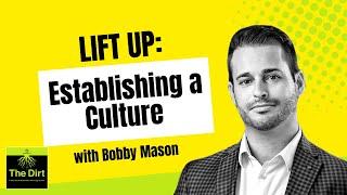 44. Lift Up: Establishing a Culture, with Bobby Mason