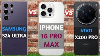 SAMSUNG Galaxy S24 Ultra Vs IPHONE 16 Pro Max Vs VIVO X200 Pro️.