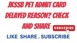 JKSSB PET ADMIT CARD DELAYED REASON? CHECK AND SHARE