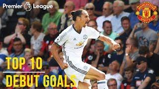 Top 10 Premier League Debut Goals | Zlatan, Lukaku, Van Nistelrooy, Rashford | Manchester United