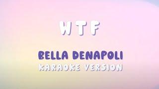 Bella DeNapoli - wtf (Karaoke Version)