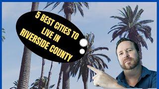 5 BEST CITIES IN RIVERSIDE COUNTY TO LIVE