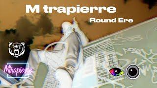 M trapierre - Round Ere [Music Video] Pieandmashent