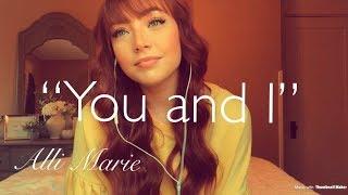 "You and I" - Ingrid Michaelson - Alli Marie