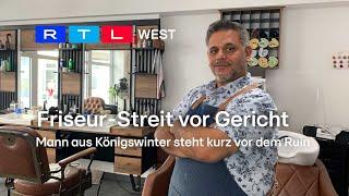 Friseur-Streit vor Gericht: Mann aus Königswinter steht kurz vor dem Ruin | RTL WEST, 23.08.2024