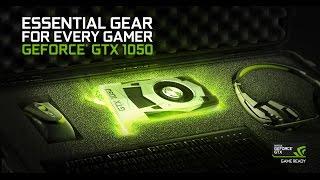 Introducing the GeForce GTX 1050.  Game Ready