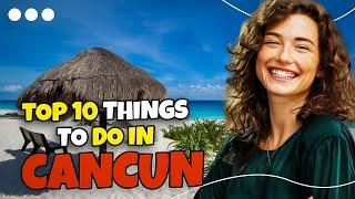 Top 10 things to do in Cancun (Mexico) 2023| Travel guide ️️