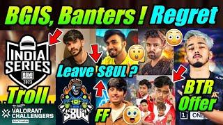 BGIS Changes, Banter S8UL  Scout Regret BTR Offer  Snax on Leave S8UL ? Punk & Tournaments