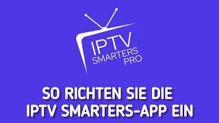 So installieren/richten Sie die neue Version der IPTV Smarters Pro-App auf Ihrem Fernseher ein