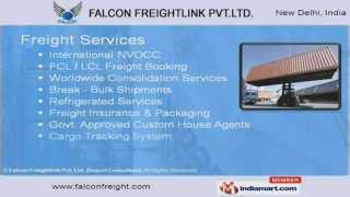 Import Clearing by Falcon Freightlink Private Limited Falcon, Tughlakabad