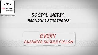 Social Media Branding Strategies Every Business should follow 2022 | Eyecatchers