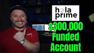 I Get A $300,000 Account With Hola Prime To Test It!