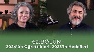 Bölüm 62 l 2024’ün Öğrettikleri, 2025’in Hedefleri