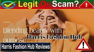 Harris Fashion Hub Reviews - See Legit Or Another Scam? Harrisfashionhub.com Review !