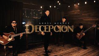 DECEPCION - ANGEL MENDEZ (Video Oficial) 2024