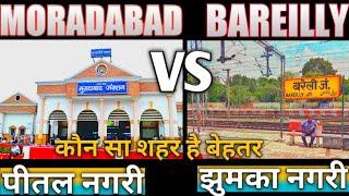 COMPARISON OF MORADABAD DISTRICT AND BAREILLY DISTRICT