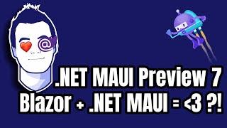 .NET MAUI Preview 7: VS2022 Templates and MAUI Blazor Apps