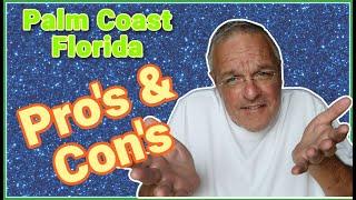 PRO'S & CON'S of Living In Palm Coast Florida