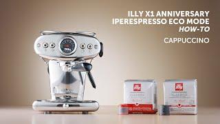 How to make cappuccino with your illy X1 Anniversary coffee machine IPERESPRESSO ECO MODE