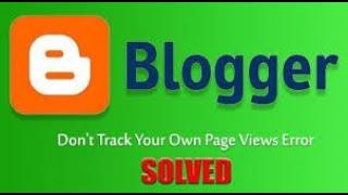 Stop Counting Your Own Pageviews | Fix Blogger Tracking PageViews| Blogger