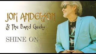 Jon Anderson & The Band Geeks "Shine On" - Official Music Video