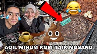 AQIL MINUM KOPI TAIK MUSANG  ILIYA TAK PERCAYA TAIK JADI KOPI  BALI PART 2 ️ KOPI LUWAK 