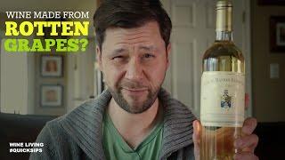 The Best Sweet Wine: Sauternes, Made with Rotten Grapes