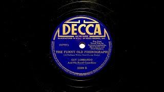 THE FUNNY OLD PHONOGRAPH Guy Lombardo 1940