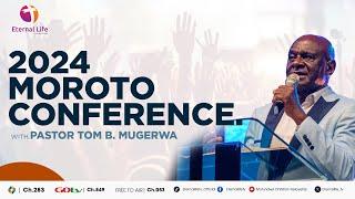 LIVE: MOROTO 2024 CONFERENCE | PASTOR TOM B.MUGERWA