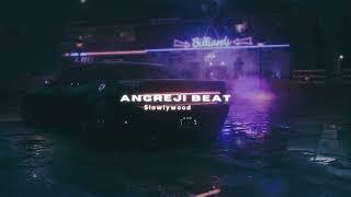 Angreji Beat - Yo Yo Honey Singh(Slowed Reverb)