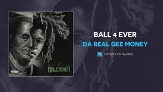 Da Real Gee Money - Ball 4 Ever (AUDIO)