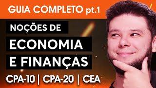 MEGA REVISÃO Noções de Economia e Finanças [parte 1]  AULA GRATUITA para CPA-10, CPA-20 e CEA 2024