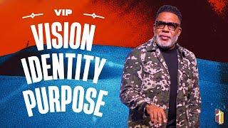 V I P - Vision, Identity, & Purpose - Pastor Steve O. Allen, Sr.