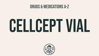 How to use Cellcept Vial - Explain Uses,Side Effects,Interactions