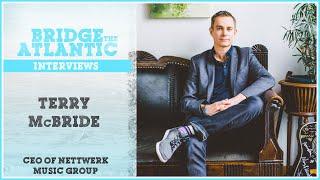 Terry McBride: Nettwerk Music Group & Artist Management | Bridge The Atlantic: Interview #128