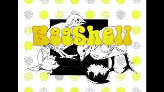 Egg Shell【オリジナル曲】