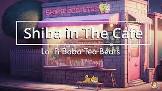 Shiba in the Cafe  - Lo-Fi Boba Tea Beats - 001 - Lazy Shiba LoFi 