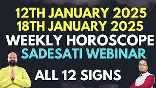 12th Jan to 18th January 2025 Weekly Horoscope for all 12 Signs in detail | Sadesati 2025 Webinar