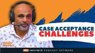 Common Patient Case Acceptance Challenges - Dentistry Made Simple Podcast