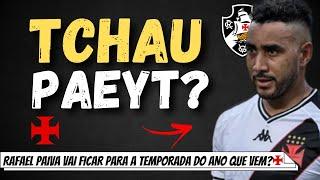 URGENTE: PAYET INDO EMBORA DO VASCO? | RAFAEL PAIVA FICA PRA 2025? | DIRETOR DO VASCO DESABAFA!