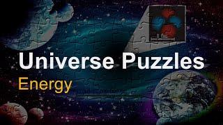 Universe Puzzles: Energy. What is energy?