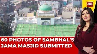 Sambhal Jama Masjid Survey Report Submitted To UP Court With 60 Photographs | India Today