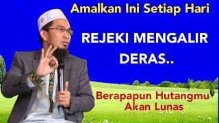 TIPS & AMALAN REJEKI MENGALIR DERAS  BERKAH, USTADZ ADI HIDAYAT