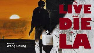 TO LIVE AND DIE IN L.A. super soundtrack suite - Wang Chung