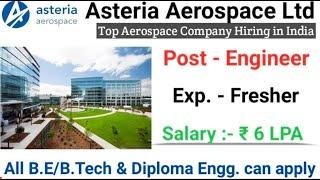 High Salary Scale Fresher Engineer Openings in Asteria Aerospace I Mechanical Jobs I Aerospace Jobs