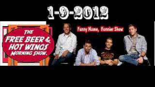 Free Beer And Hot Wing's Morning Show 1/9/12