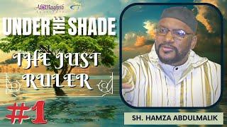 Under The Shade: #1 The Just Ruler | Hamza Malik