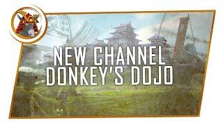 ANOTHER REMINDER - NEW CHANNEL: DONKEY'S DOJO!