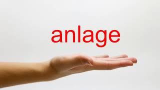 How to Pronounce anlage - American English