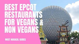 Best Restaurants in EPCOT for Vegans and Non Vegans! | Disney World Dining | Vegan Disney World Food